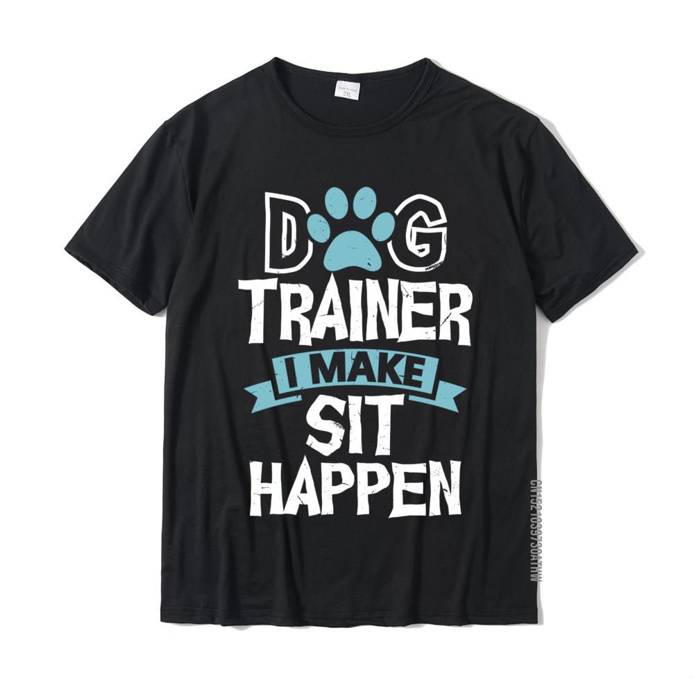 Dog Trainer I Make Sit Happen T-shirt