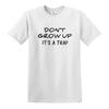 Dont Grow Up Its a Trap Funny Novelty Tshirt Joke Mens Ladies Gift Top Tee