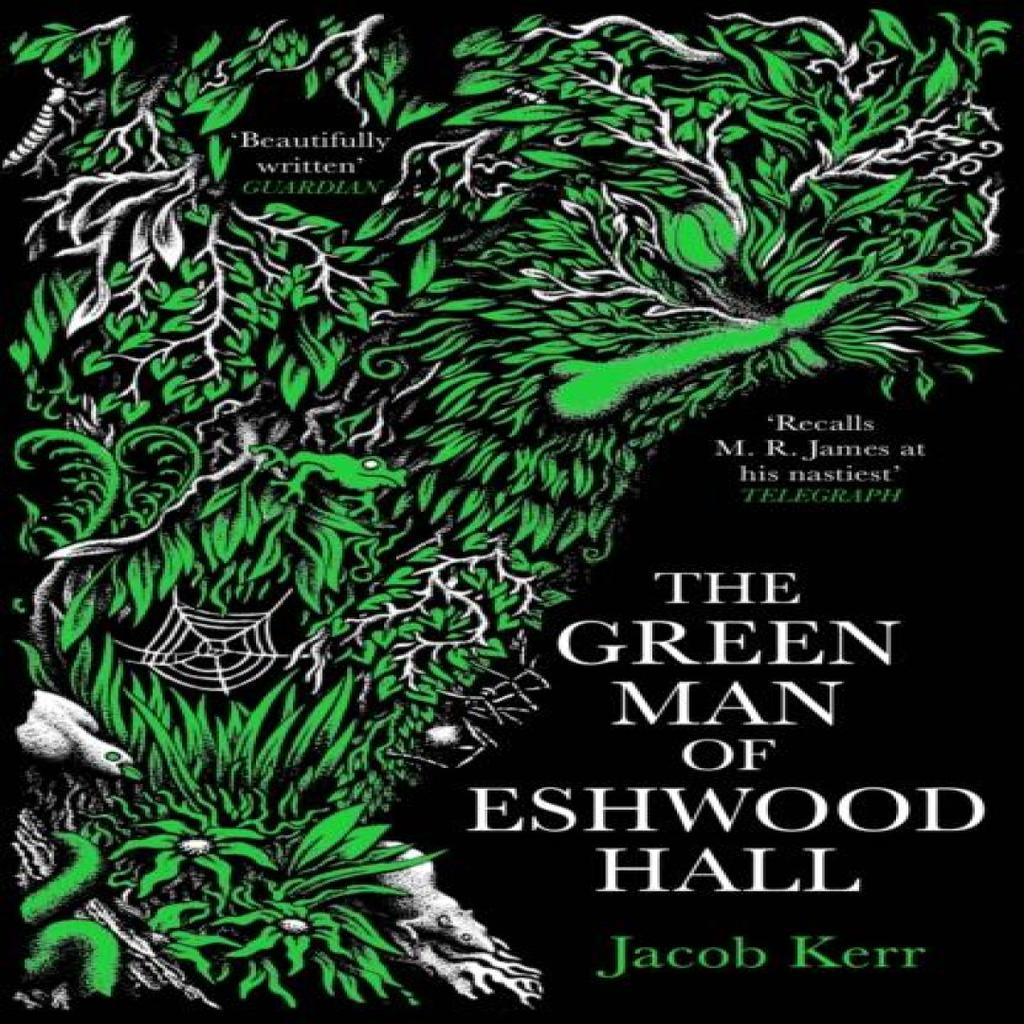 The Green Man of Eshwood Hall by Jacob Kerr Paperback Book 9781800811515