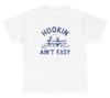 Hookin Aint Easy Fishing Meme TShirt Funny Fisherman Quote Hobby Silly Adult Tee