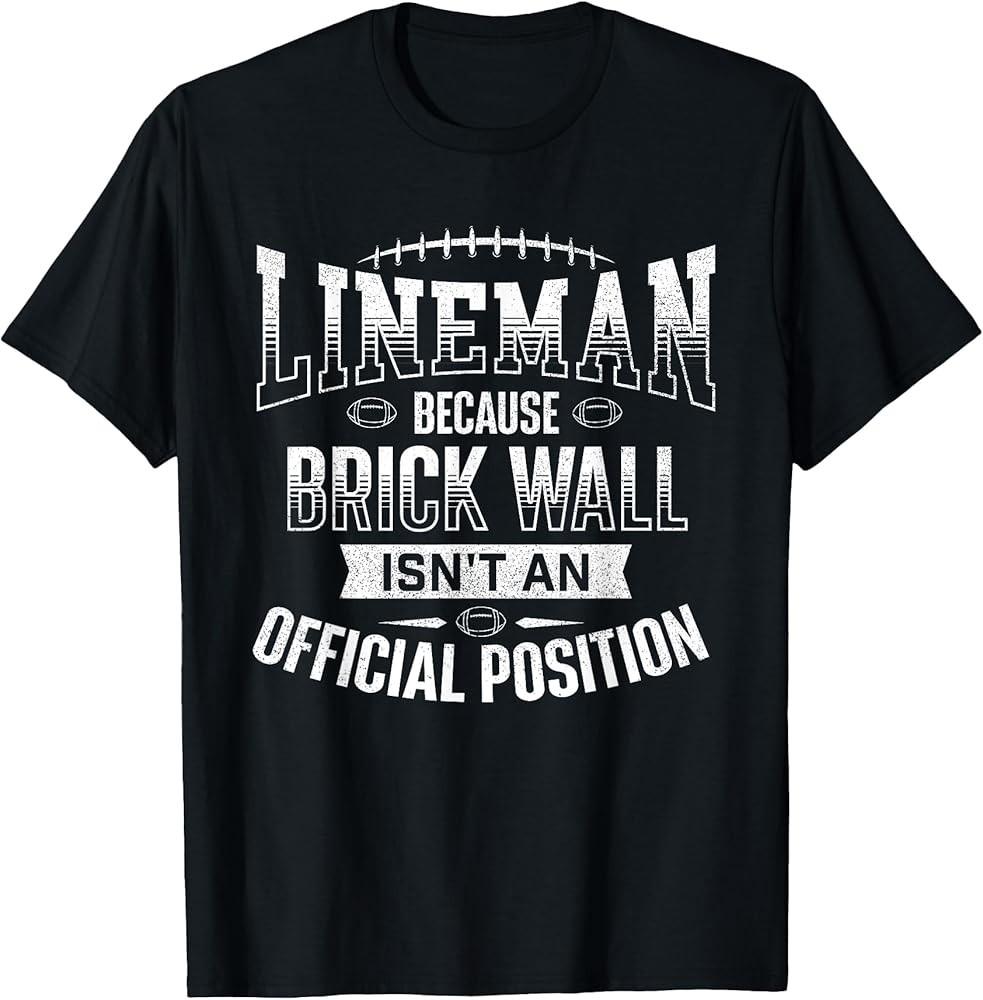 Lineman Because Brick Wall Isn t An Official Position T-Shirt Unisex T-Shirt S