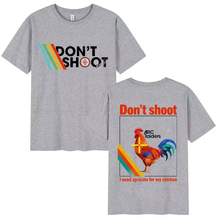 Arc Raiders Game Dont Shoot Funny Chicken Graphic Unisex Unisex Casual Oversized Comfortable Unisex And Unisex TShirt