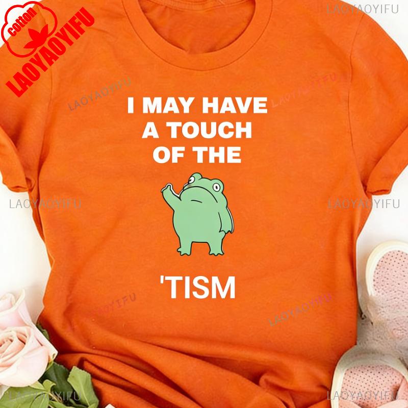 I May Have A Touch of The Tism Premium Funny Autism Awareness Frog Unisex Shirt Fashion Style Streetwear Allmatch Shortsleev S