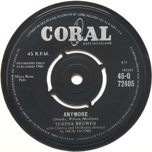

7inch Record TERESA BREWER - Anymore 45Q72405 Coral 1960 UK Pop Used