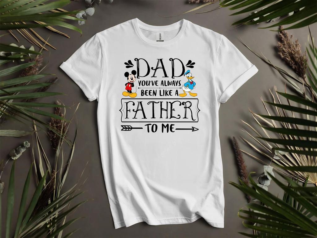 Dad You Always Father Mickey Donald T-shirt T Shirt Men Women Unisex Tshirt L60