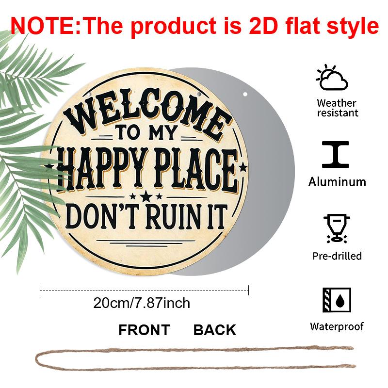 

2D Flat 1pc Printing, 8x8 in, Welcome To My Happy Place Don T Destroy It Round Aluminum Metal Sign, Wall Home Room Farmhouse Home Street, Shop 1pc