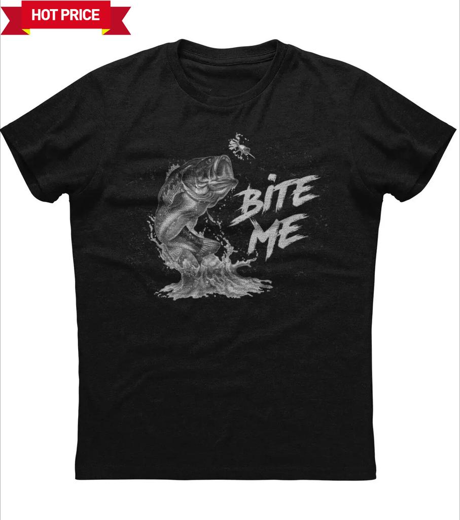 Bite Me Cool Fishing Designed Angler Gift TShirt 100 Cotton ONeck Short Sleeve Summer Casual Mens Tshirt Streetwear