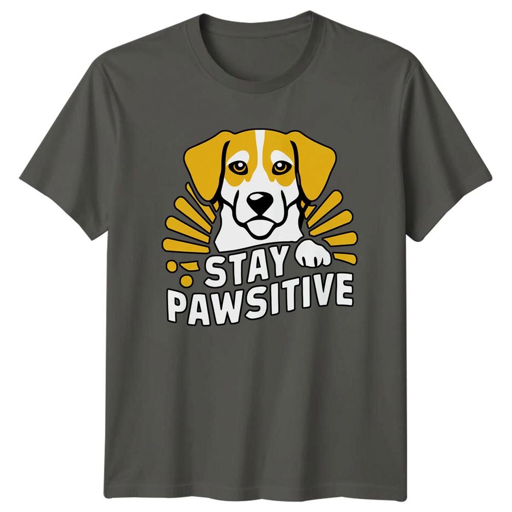 Funny Dog Stay Pawsitive Graphic TShirt Sarcastic Animal Lover Tee S