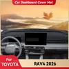 For TOYOTA RAV4 2026 Car Dashboard Cover Mat Sun Shade Pad Avoid Light Mat Trument Carpet Protection Accessories