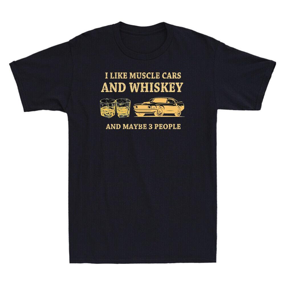 I Like Muscle Cars And Whiskey And Maybe 3 People Funny Vintage Men s T-Shirt XL