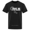 Trust Me IM Engineer Hip Hop Male T Shirt Oversized High Quality Clothes Summer Street Cotton Casual Loose TShirt Men Tshirt