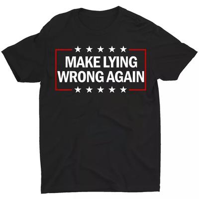 Make Lying Wrong Again Anti Trump Make Lying Wrong Again Unisex T-Shirt