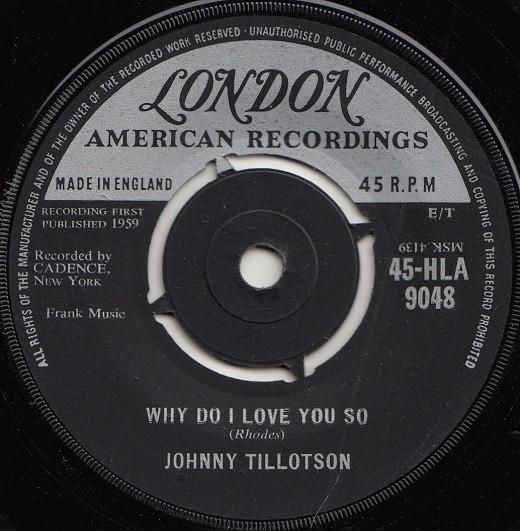 7inch Record JOHNNY TILLOTSON - Why Do I Love You So 45HLA9048 London American 1959 UK Pop Used