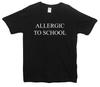 Allergisch gegen Schule T-Shirt