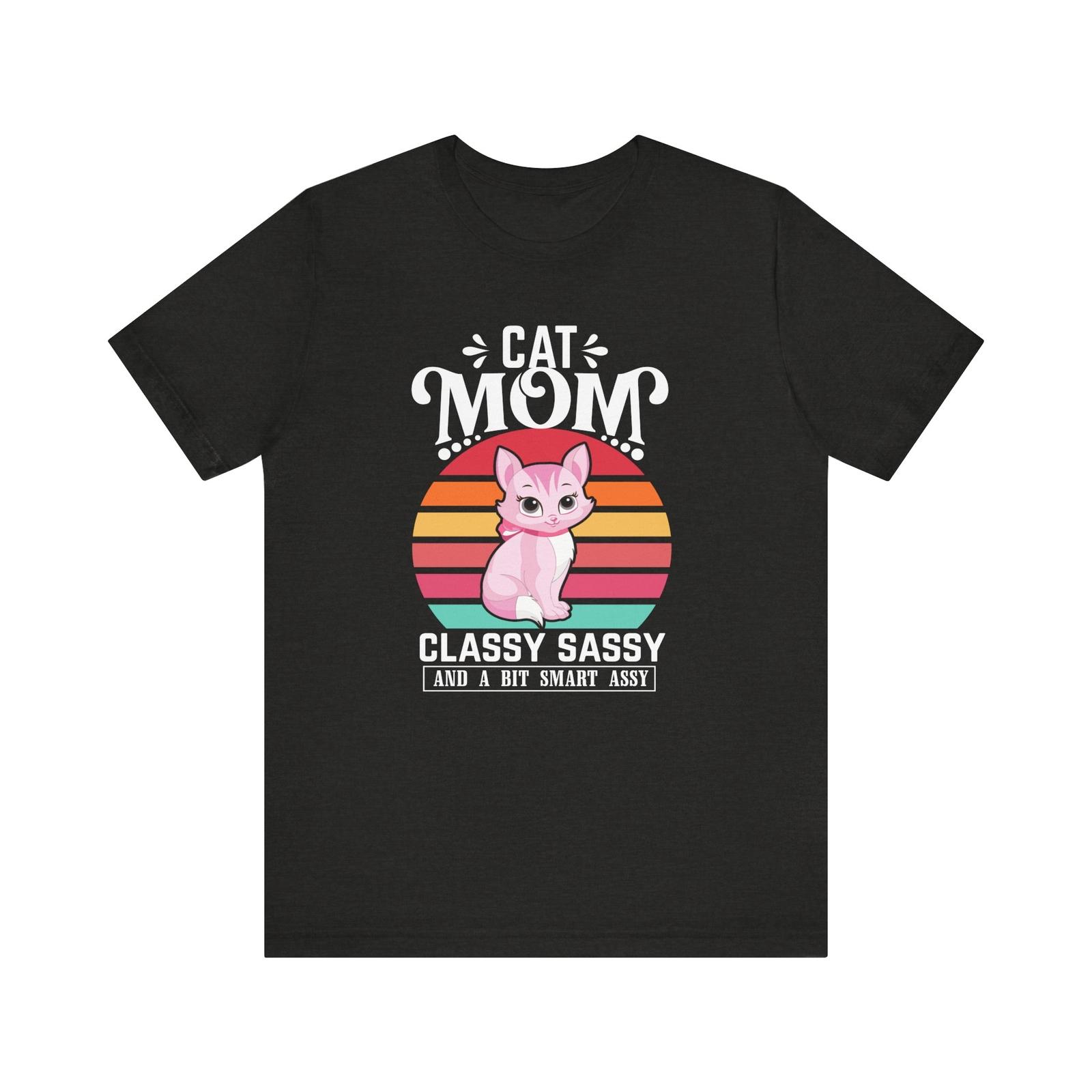 Cat Mom T-Shirt - Classy, Sassy & a Bit of Smart Assy | Funny Cat Lover Gift S разноцветный