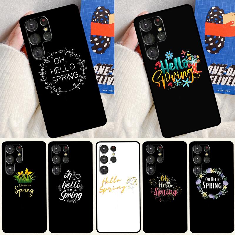 Hello Spring Flowers Phone Case For Samsung Galaxy S25 Ultra S24 S23 Ultra S9 S10 S20 S21 S22 Plus S24 FE Cover