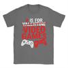 Humor V is for Video Games Funny Valentines Gamer TShirts for Unisex Round Collar Cotton T Shirt  Short Sleeve Tees Party Tops