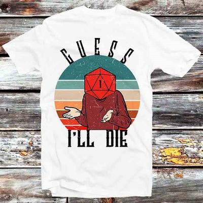 230 Gsm 100% Cotton Guess I Ll Die D D Dice Dnd D20 Online Gaming Rpg T Shirt Vintage Retro Cool Gift Mens Womens Unisex Cartoon Anime Top Tee B783