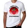 I Just Really Love Strawberries T-Shirt T Shirts with Prints T Shirts Designer T-Shirt