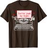 Valentines You're Just My Type Design Funny Just Unisex T-Shirt