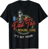 Dad Tax Making Sure Not Poison Skeleton Funny Fathers Day Unisex T-Shirt
