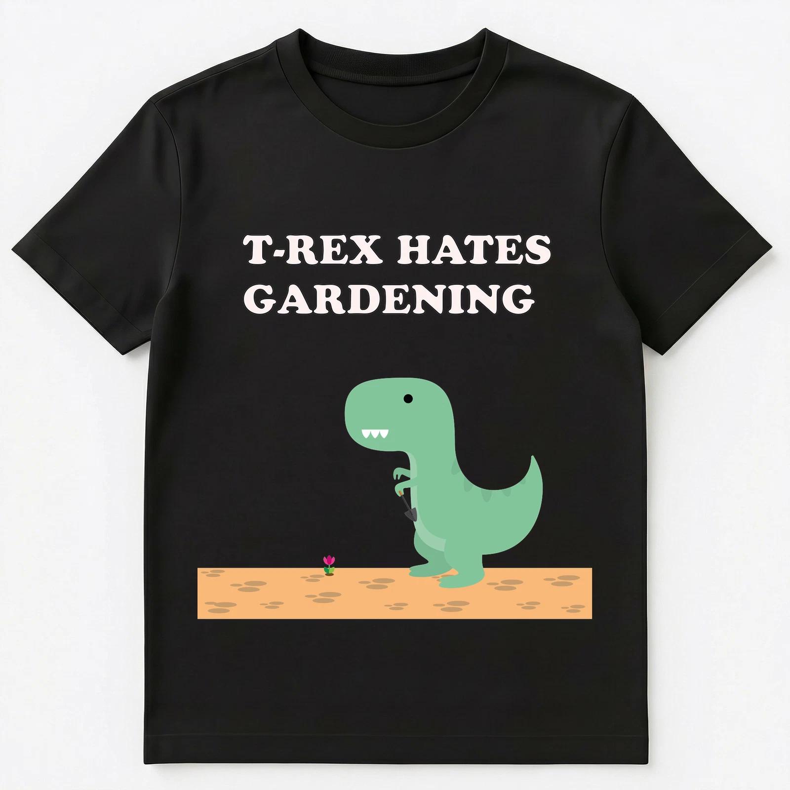T Rex Dinosaur Hates Gardening Funny Novelty Dino Unisex T-Shirt M