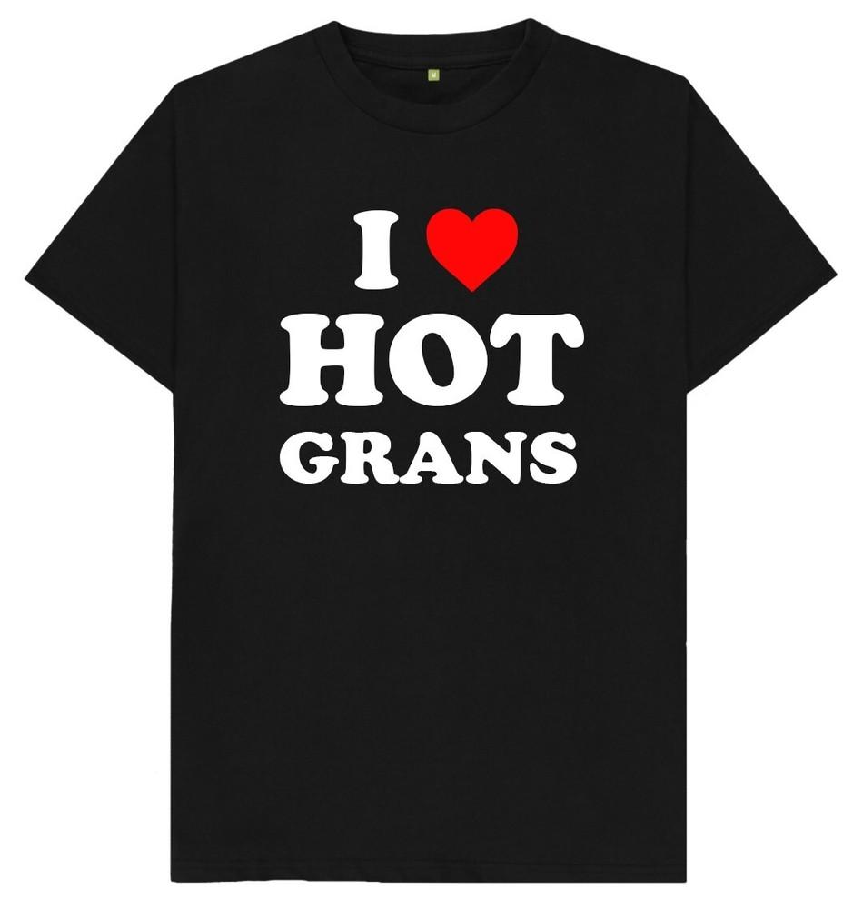 

I Love Hot Grans Funny Joke Humour Gift T Shirt 2XL