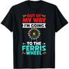 Ferris Wheel Ride Giant Observation Wheels Carnival Quote T-Shirt(1)