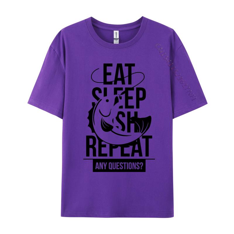 Eat Sleep Fish Repeat Any Questions TShirt Fitness Adult Tshirts Cute NEW YEAR DAY Cotton T Shirt Casual