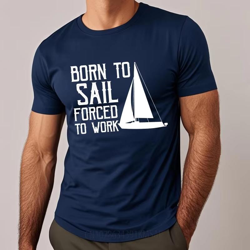 Fashion Tshirt Solid Color for Him O Neck Tshirt Brand Born To Sail Forced To Work Stylish for Men Minimalist Teeshirt