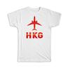 Gift T-Shirt : Hong Kong Check Lap Kok Airport HKG Travel Airline Pilot AIRPORT