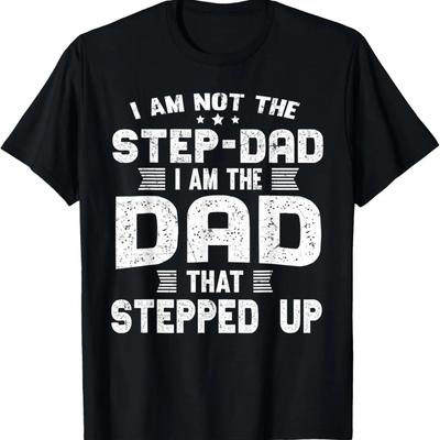 Ich bin kein Stiefvater, ich bin der Vater, der eingesprungen ist T-Shirt