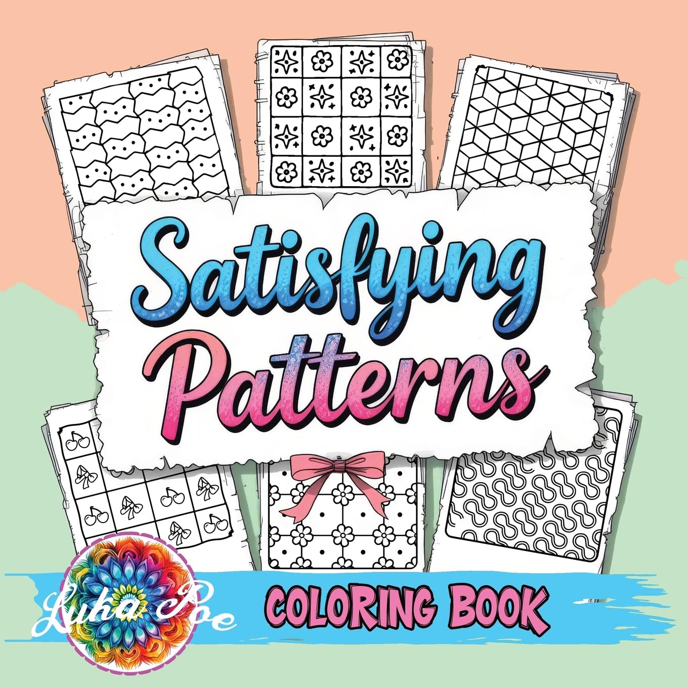 Satisfying Patterns Coloring Book: A Cozy and Groovy Collection of Creative Shapes to Spark Your Inner Calm and Bring Peace, Joy, and Relaxation