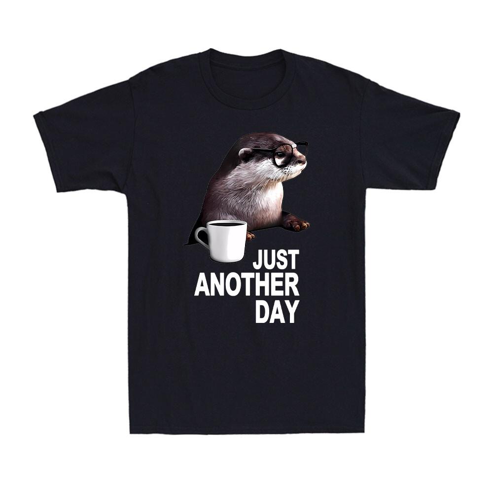 Funny Otter Just Another Day Funny Otter And Coffee Lover Men s T-Shirt T-shirt M