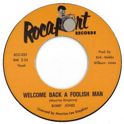 7inch Record BOBBY JONES - Welcome Back A Foolish Man / Lovin' ROC023 Rocafort 2018 Europe Soul/Funk