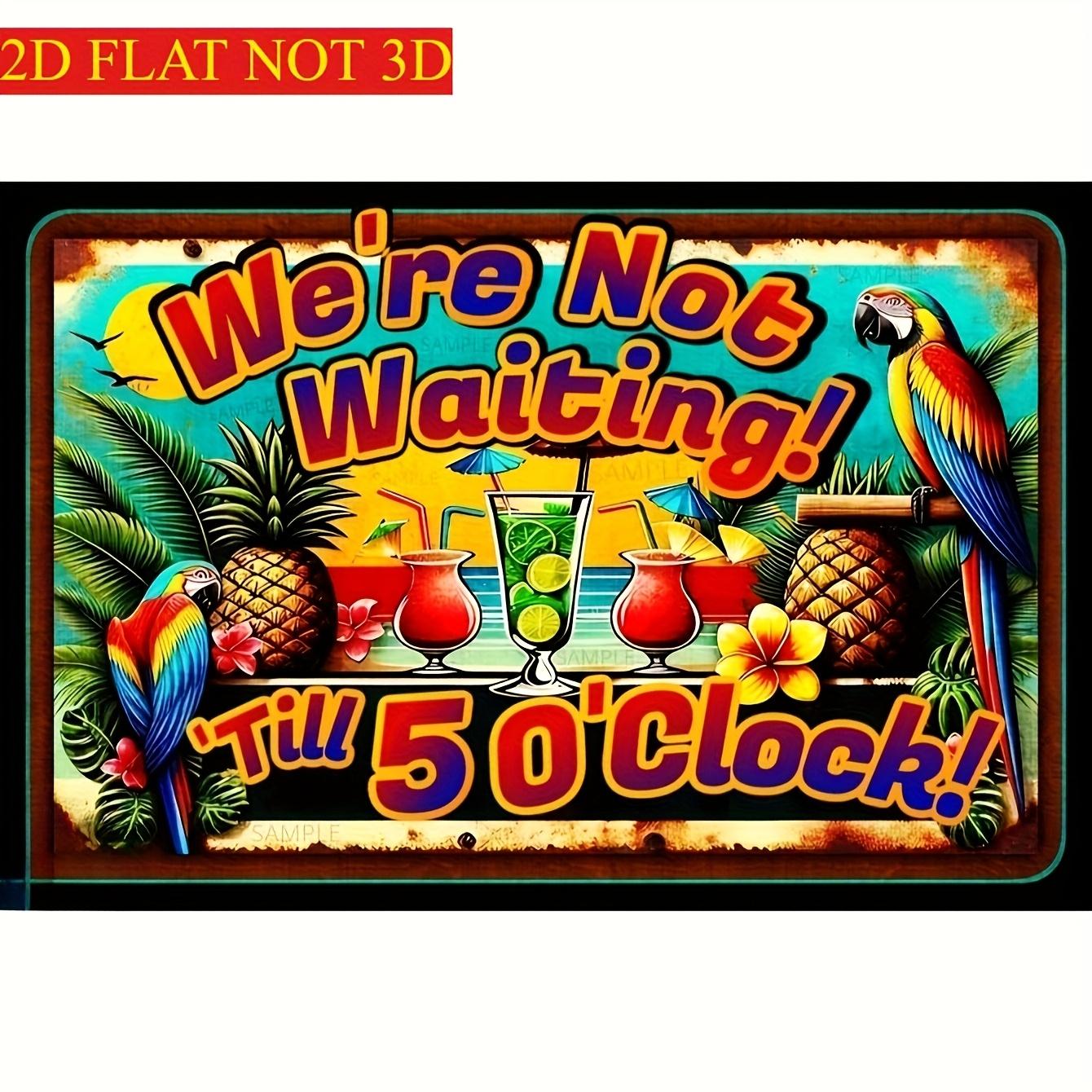 

Tropical Bar Were Not Waiting Till OClock Metal Tin Sign Wall Decor 20x30cm（7.8x11.8inch）