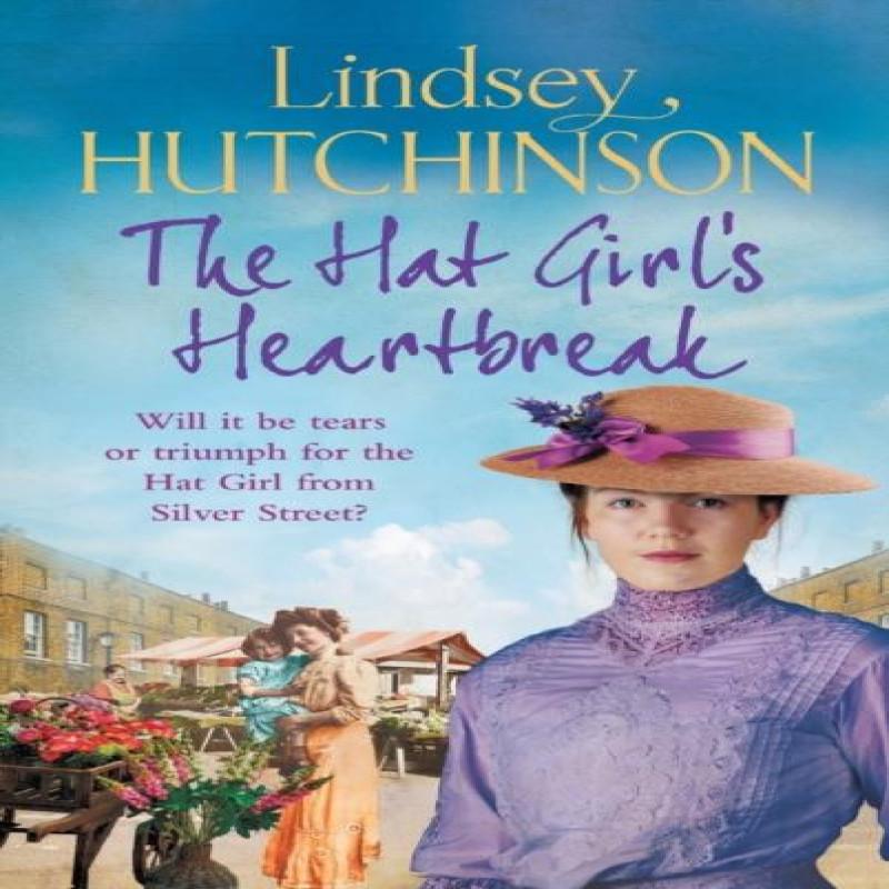 The Hat Girls Heartbreak by Lindsey Hutchinson Hardback Book 9781801626705