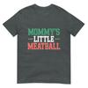 Mommys Little Meatball TShirt
