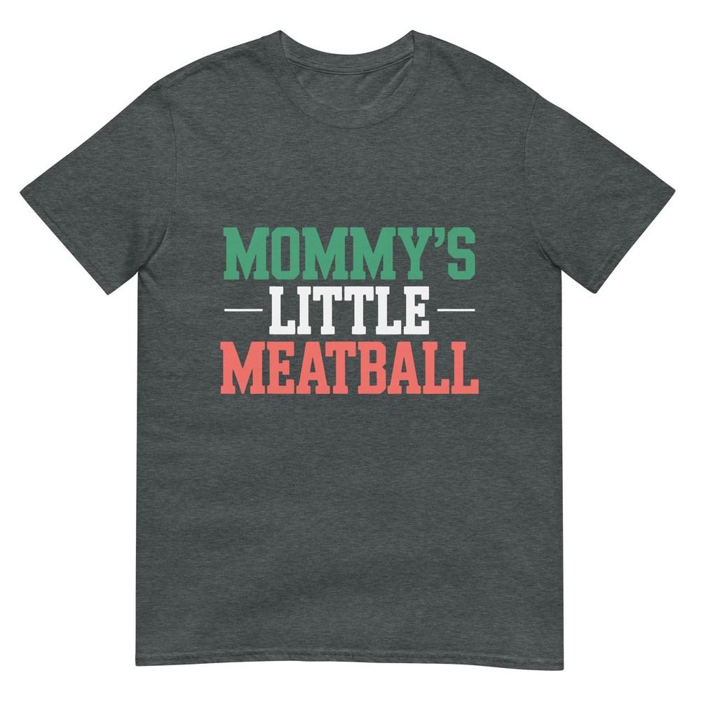 Mommys Little Meatball TShirt