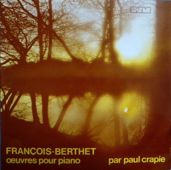 

LP Record FRANOIS BERTHET PAR PAUL CRAPIE uvres Pour Piano 10853 REM France Classical Used