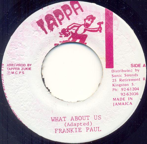 

Пластинка 7 дюймов FRANKIE PAUL What About Us NONE Tappa Records Ямайка Регги Ска Даб Б/у