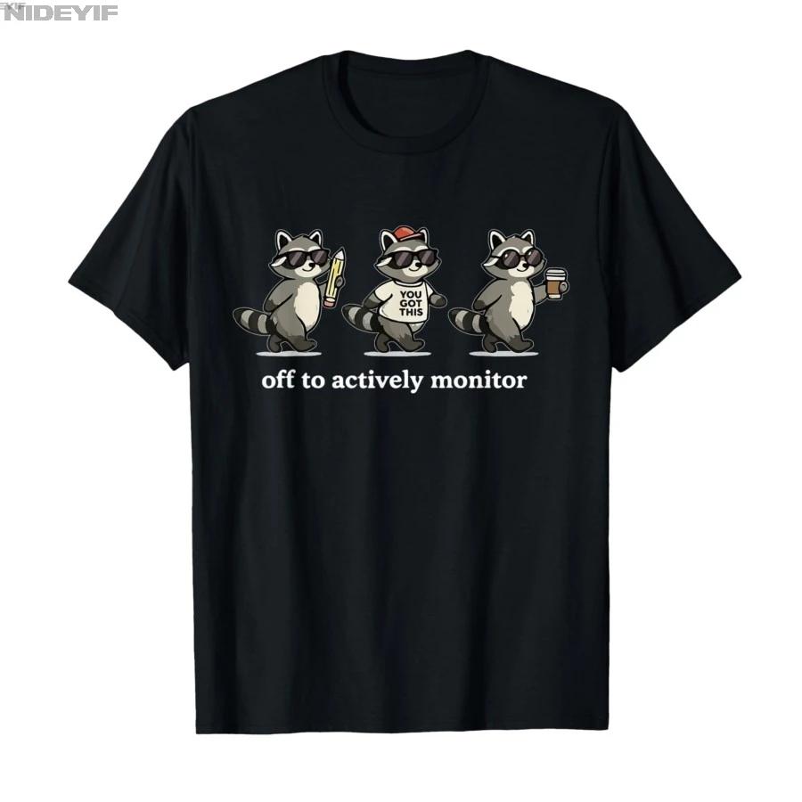 Off to Actively Monitor Teacher Testing Day Raccoon Funny Tshirt For Men Women 100 Cotton T Shirts Short Sleeve Tops 04132 S