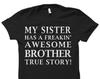 Sister Gift from Brother. Shirt from Brother. Sister Shirt. Funny Sister Gift. Gift for Sister. Awesome Sister Shirt. Sis Gift #OS517