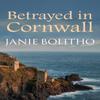 Betrayed In Cornwall by Janie Author Bolitho Paperback Book 9780749017897