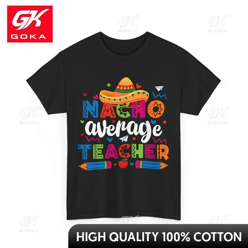 Nacho Teacher Cinco De Mayo Fiesta Mexican TShirt Soft Cotton Classic Neckline Top Short Sleeves Casual Outfit Graphic Witty