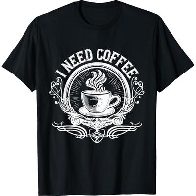 Kaffee Liebhaber Kaffee Barista Ich Brauche Kaffee T-Shirt