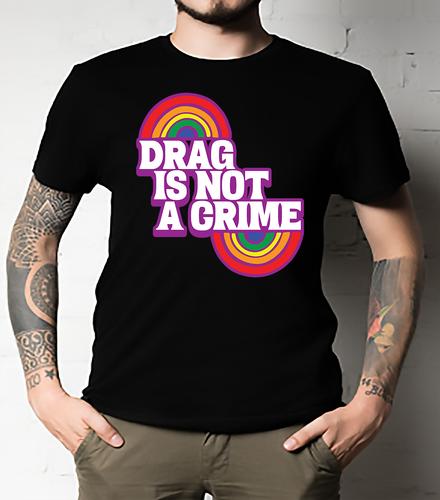 Drag Is Not A Crime Support Drag Classic T-Shirt UNISEX ALL SIZE S разноцветный