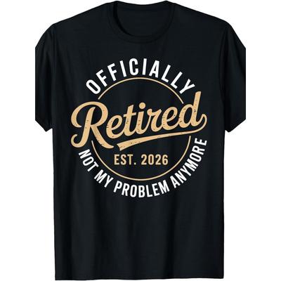 Officially Retired 2026 Not My Problem Anymore T-Shirt Funny Crew Neck Tee with Stylish Print Casual And Comfortable Travel Clothing for Fashion
