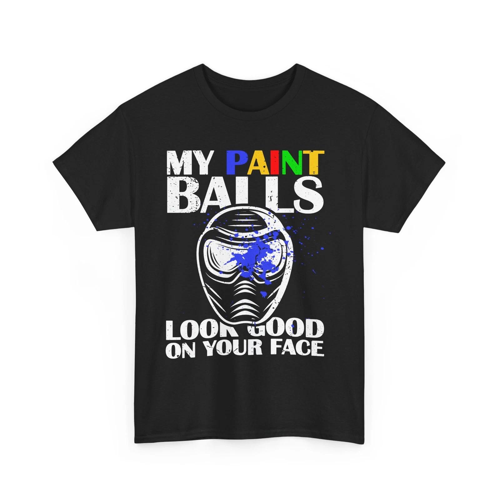 

Paintball Shirt, My Balls Look Good On Your Face Paintballing Sports Lover Shirt M