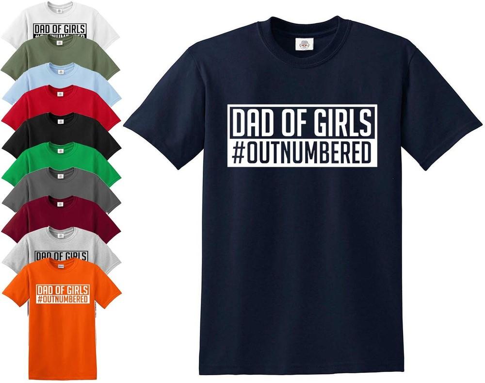 Dad By Girls Outnumbered Fathers Day TShirt Fathers Day Gift Top Unisex T-Shirt XXXXL